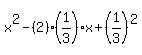 x%5E2-%282%29%281%2F3%29x%2B%281%2F3%29%5E2