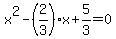 x%5E2-%282%2F3%29x%2B5%2F3+=+0