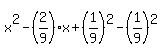 x%5E2-%282%2F9%29x%2B%281%2F9%29%5E2-%281%2F9%29%5E2