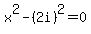 x%5E2-%282i%29%5E2=0