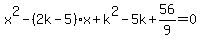 x%5E2-%282k-5%29x%2Bk%5E2-5k%2B56%2F9=0