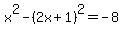x%5E2-%282x%2B1%29%5E2=-8