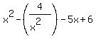 x%5E2-%284%2F%28x%5E2%29%29-5x%2B6