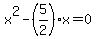 x%5E2-%285%2F2%29x=0
