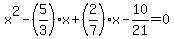 x%5E2-%285%2F3%29x%2B%282%2F7%29x-10%2F21+=+0
