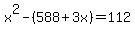 x%5E2-%28588%2B3x%29=112