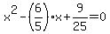 x%5E2-%286%2F5%29x%2B9%2F25=0