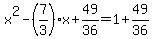 x%5E2-%287%2F3%29x+%2B+49%2F36=1%2B49%2F36