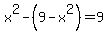 x%5E2-%289-x%5E2%29=9