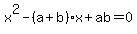 x%5E2-%28a%2Bb%29x%2Bab=0