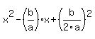 x%5E2-%28b%2Fa%29x%2B%28b%2F2a%29%5E2
