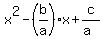 x%5E2-%28b%2Fa%29x%2Bc%2F%28a%29