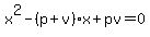 x%5E2-%28p%2Bv%29x%2Bpv=0