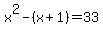 x%5E2-%28x%2B1%29=33