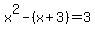 x%5E2-%28x%2B3%29=3