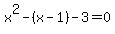 x%5E2-%28x-1%29-3=0