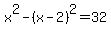 x%5E2-%28x-2%29%5E2=32