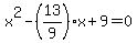 x%5E2-+%2813%2F9%29x%2B9+=0