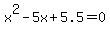 x%5E2-+5x%2B5.5=0+