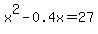 x%5E2-0.4x=27