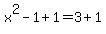 x%5E2-1%2B1=3%2B1