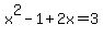 x%5E2-1%2B2x=3