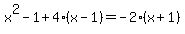 x%5E2-1%2B4%28x-1%29=-2%28x%2B1%29