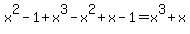 x%5E2-1%2Bx%5E3-x%5E2%2Bx-1=x%5E3%2Bx