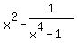 x%5E2-1%2F%28x%5E4-1%29