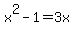 x%5E2-1=3x
