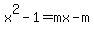 x%5E2-1=mx-m
