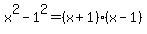 x%5E2-1%5E2+=+%28x%2B1%29%28x-1%29