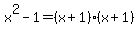 x%5E2-1+=+%28x%2B1%29%28x%2B1%29