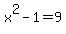 x%5E2-1+=+9