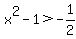 x%5E2-1+%3E+-1%2F2