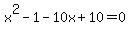x%5E2-1-10x%2B10=0