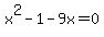x%5E2-1-9x=0