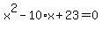 x%5E2-10%2Ax%2B23=0