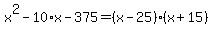 x%5E2-10%2Ax-375=%28x-25%29%28x%2B15%29