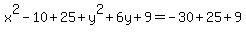 x%5E2-10%2B25+%2B+y%5E2%2B6y%2B9+=+-30+%2B+25+%2B+9