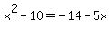 x%5E2-10=-14-5x