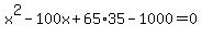 x%5E2-100x%2B65%2A35-1000=0
