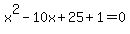 x%5E2-10x%2B25%2B1+=+0