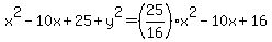 x%5E2-10x%2B25%2By%5E2+=+%2825%2F16%29x%5E2-10x%2B16