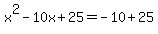 x%5E2-10x%2B25=-10%2B25