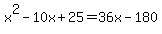 x%5E2-10x%2B25=36x-180