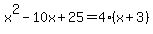 x%5E2-10x%2B25=4%28x%2B3%29