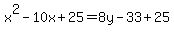 x%5E2-10x%2B25=8y-33%2B25