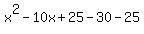 x%5E2-10x%2B25-30-25
