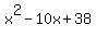 x%5E2-10x%2B38
